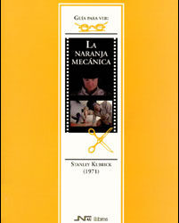 Guía para ver y analizar: La naranja mecánica