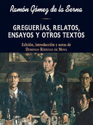 Greguerías, relatos, ensayos y otros textos