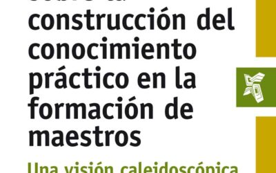 Retos y certezas sobre la construcción del conocimiento práctico en la formación de maestros