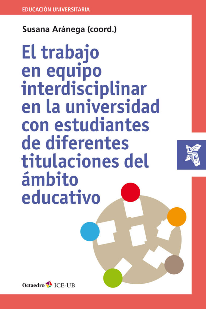 El trabajo en equipo interdisciplinar en la universidad con estudiantes de diferentes titulaciones del ámbito educativo