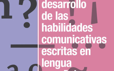 El desarrollo de las habilidades comunicativas escritas en lengua española