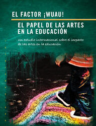 El factor ¡WUAU! El papel de las artes en educación