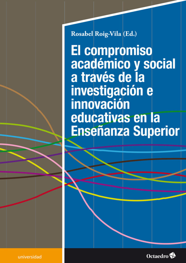 El compromiso académico y social a través de la investigación e innovación educativas en la Enseñanza Superior