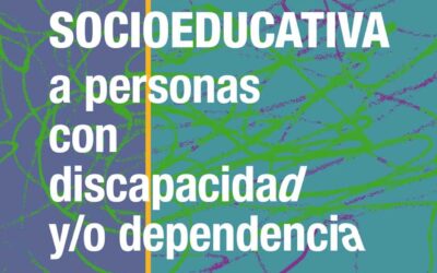 Atención socioeducativa a personas con discapacidad y/o dependencia