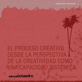 El proceso creativo desde la perspectiva de la creatividad como una capacidad sistémica