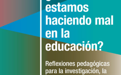 ¿Qué estamos haciendo mal en la educación?