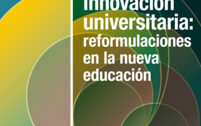 Innovación universitaria: reformulaciones en la nueva educación