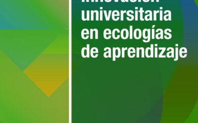 Innovación universitaria en ecologías de aprendizaje