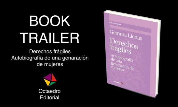 BOOKTRAILER – DERECHOS FRÁGILES, AUTOBIOGRAFÍA DE UNA GENERACIÓN DE MUJERES –