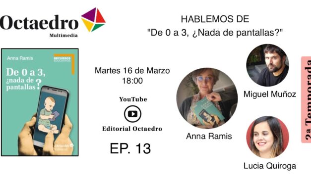 DE 0 A 3, ¿NADA DE PANTALLAS? – REFLEXIONAR SOBRE EL USO DE LAS PANTALLAS –