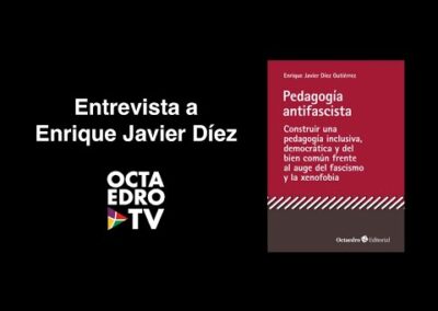 PEDAGOGÍA ANTIFASCISTA. Entrevista a Enrique Javier Díez