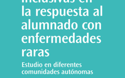 Buenas prácticas inclusivas en la respuesta al alumnado con enfermedades raras