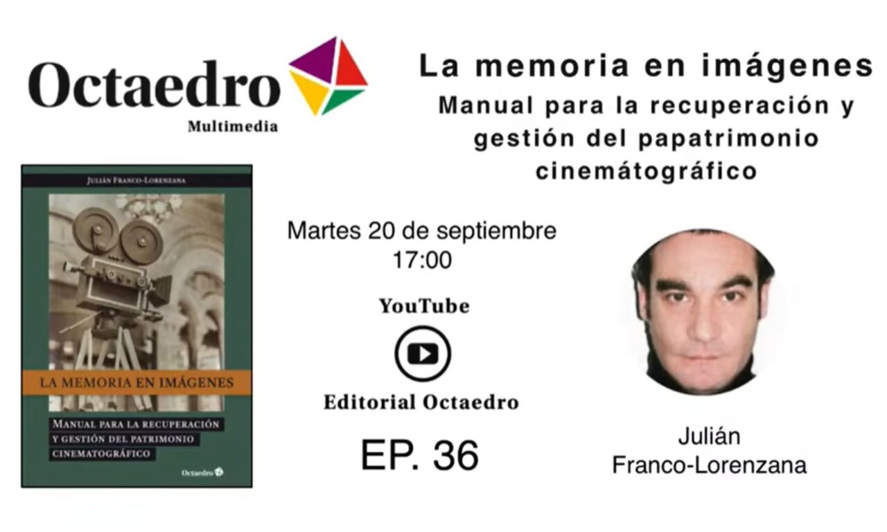 La memoria en imágenes. Manual para la recuperación y gestión del patrimonio cinematográfico