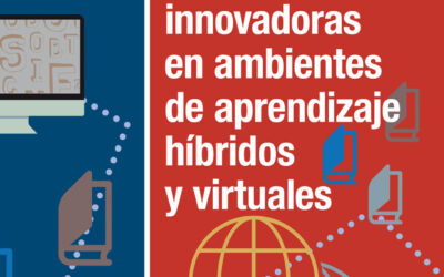 Experiencias innovadoras en ambientes de aprendizaje híbridos y virtuales