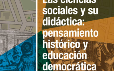 Las ciencias sociales y su didáctica: pensamiento histórico y educación democrática