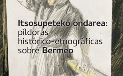 Itsosupeteko ondarea: píldoras histórico-etnográficas sobre Bermeo